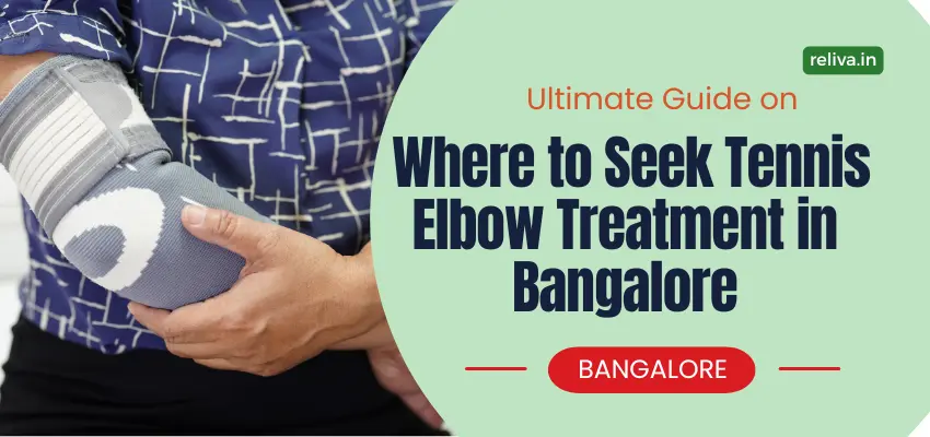 Physiotherapy Treatment for Tennis Elbow in Bangalore