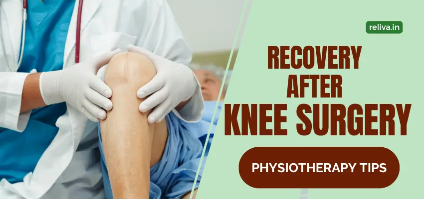 Recover Faster After Knee Surgery Physiotherapy Tips from ReLiva cover