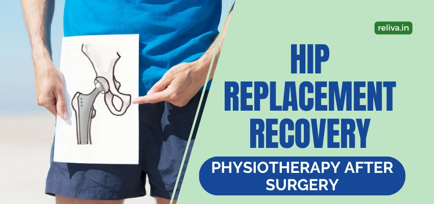 Hip Replacement Recovery: Physiotherapy Timeline, Exercises & Precautions After Surgery